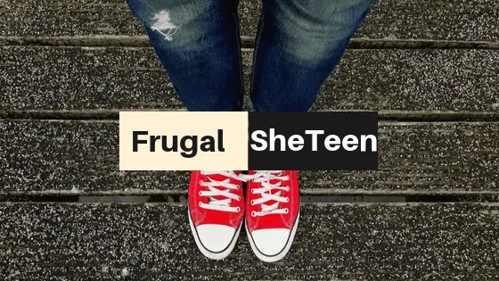 How to Live Frugally as a Teenage Girl?