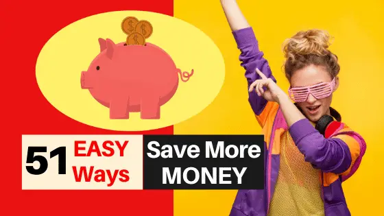 51 Easy Ways to Save Money that Helped Me to Save Extra Money