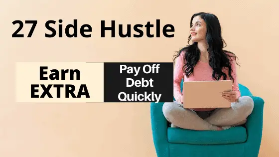 Making Extra Money to Pay Debt – 27 SIDE HUSTLE