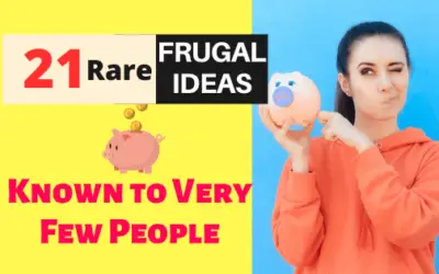21 Rare Frugal Living Ideas | Known to Very Few People