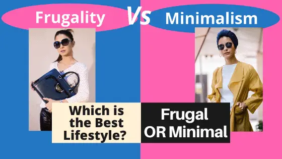 Frugal Living VS Minimalism | Interesting and Powerful Lifestyles