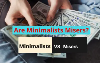 Are Minimalists Misers? | Minimalists VS Misers
