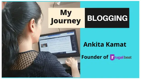 Ankita Kamat’s Journey as a Blogger | Making MONEY Online as a Blogger