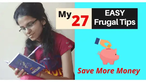 Ankita Kamat’s Tips on Frugal Living- 27 EASY WAYS