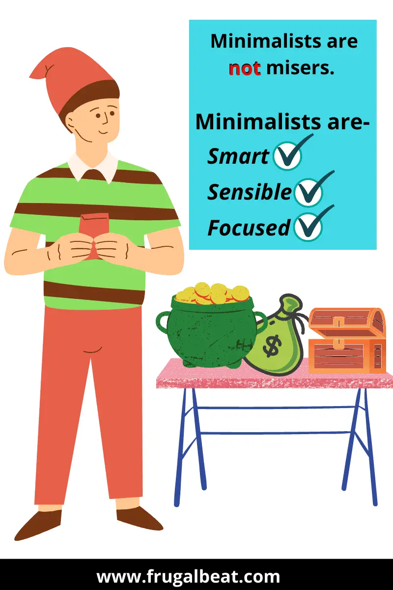 Are Minimalists Misers?