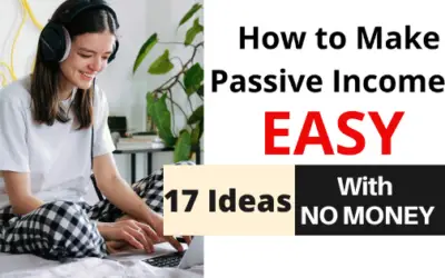 How to Make Passive Income with No Money? – 17 IDEAS