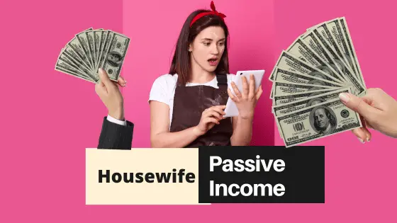 Start Earning Passive Income as a Housewife at the Comfort of Your Home!