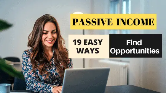 How to Find Passive Income Opportunities Online? – 19 EASY WAYS that I Tried