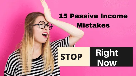15 Passive Income Mistakes to Avoid RIGHT NOW