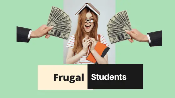 Transform Your Life by Becoming a Frugal Student with Effective Ways!
