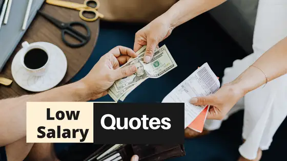 Low Income Quotes that You Like to Read When You Feel That Your Salary is Not Enough