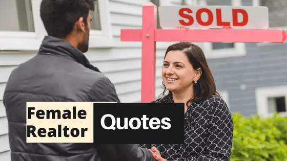Looking for Super Cool Female Realtor Quotes?