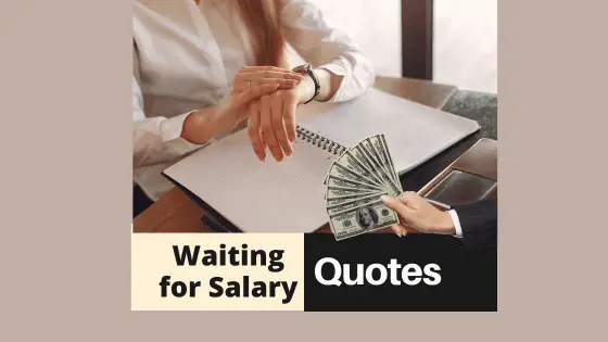 Perfect Quotes for Your Mood While You Wait for the Salary!