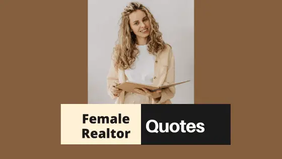 Kick-Ass Female Realtor Quotes that will Blow Your Mind!
