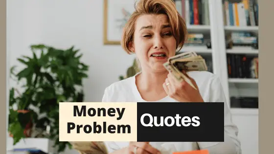 Meaningful and Expressive Quotes Related to Money Problems